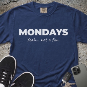 Not a Fan of Mondays