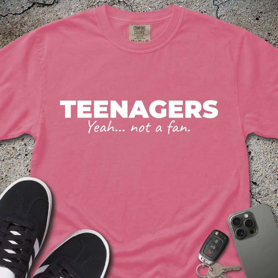 Not a Fan of Teenagers